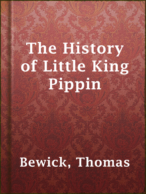 Title details for The History of Little King Pippin by Thomas Bewick - Available